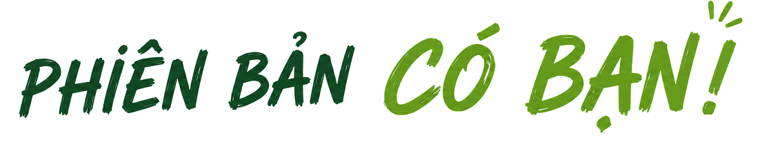 Phiên bản có bạn!